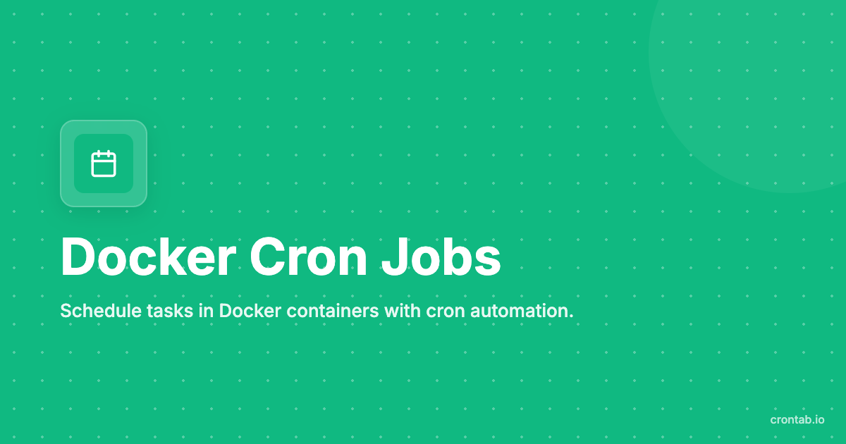 Docker Cron Jobs: Complete Container Scheduling Guide | Crontab.io ...
